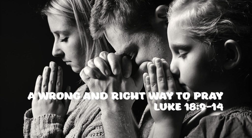 A Wrong and Right Way to Pray