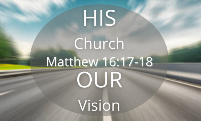 HIS CHURCH, OUR VISION