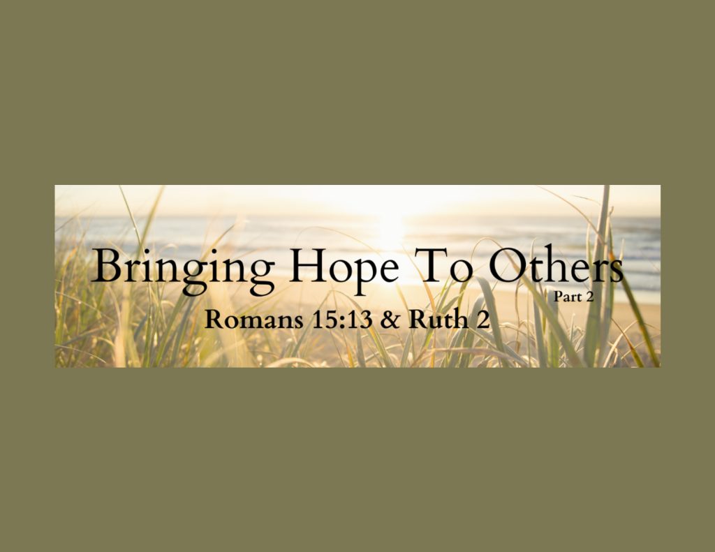 “Bringing Hope To Others” Part 2