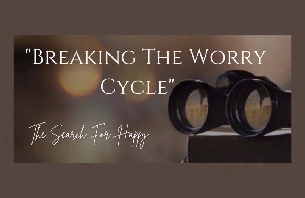 “Breaking the Worry Cycle”