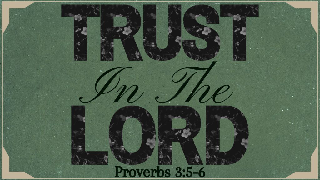“TRUST IN THE LORD”